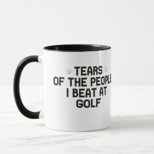 Tears Of The People I Beat At Golf Funny Mug