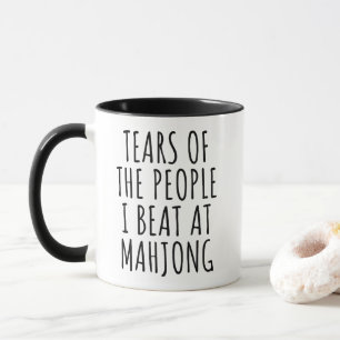 Tears of the People I Beat at Mahjong Funny Mug