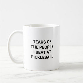 Tears Of The People I Beat At Pickleball Player Coffee Mug