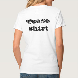 Tease Shirt