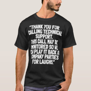Tech Support Calling Information Technology Call C T-Shirt