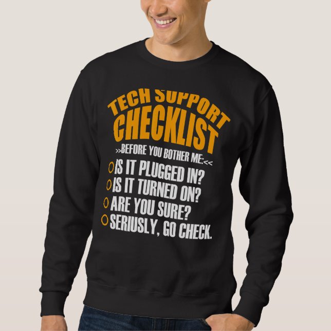 Tech Support Checklist Sysadmin Hotline Engineers  Sweatshirt (Front)