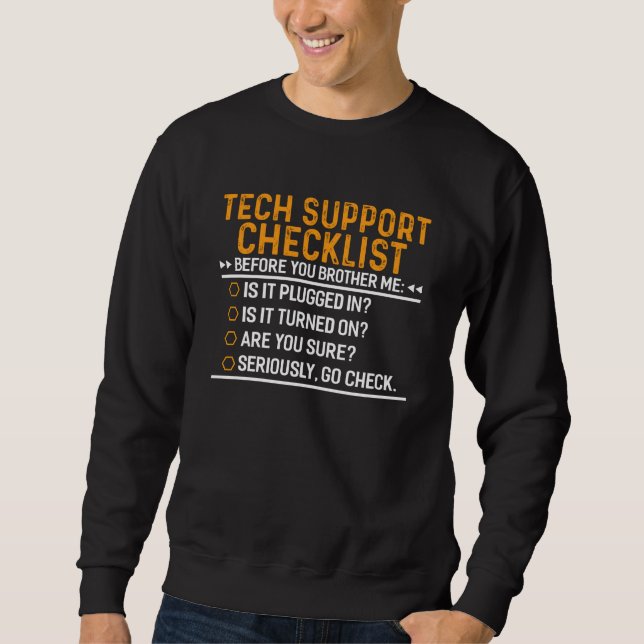 Tech Support Computer Geek Funny Techie Gift Idea Sweatshirt (Front)