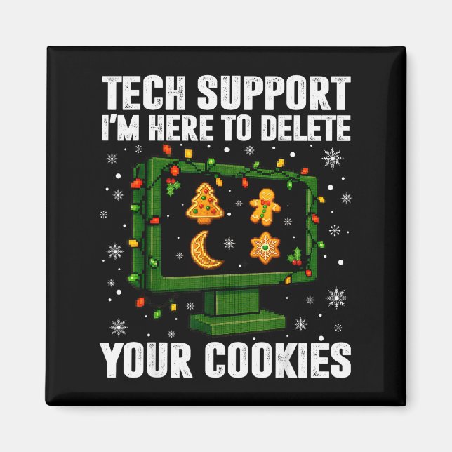 Tech Support Delete Your Cookies Men Ugly Christma Magnet (Front)