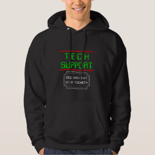Tech Support Did You Put In A Ticket Hoodie