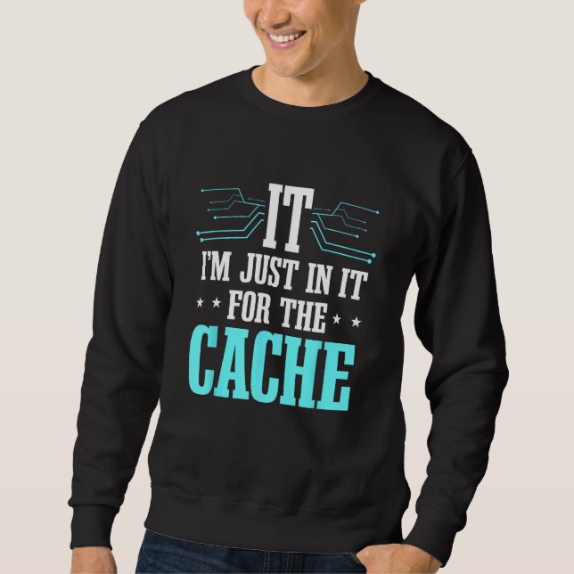 Tech Support Help Desk IT Cache Call Centre Agent Sweatshirt (Front)