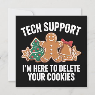 Tech Support Here To Delete Cookies Christmas Xmas Holiday Card