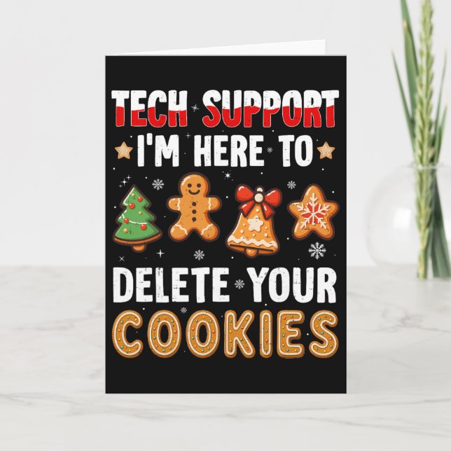 Tech Support Here To Delete Cookies For Men Women  Card (Front)
