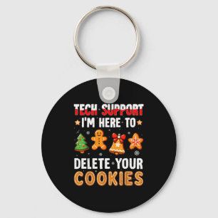 Tech Support Here To Delete Cookies For Men Women  Key Ring
