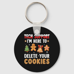 Tech Support Here To Delete Cookies For Men Women Key Ring