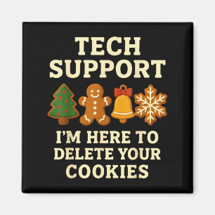 Tech Support Here To Delete Cookies Funny Christma Magnet