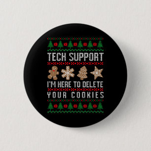 Tech Support Here To Delete Your Cookies Ugly Chri 6 Cm Round Badge
