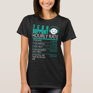 Tech Support Hourly Rate Software Developers Progr T-Shirt