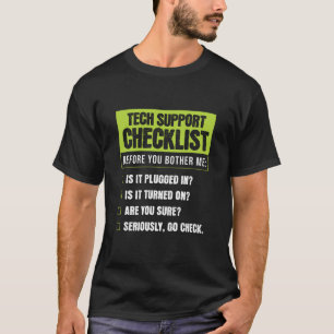 Tech Support Humor Checklist for Everyday Troubles T-Shirt