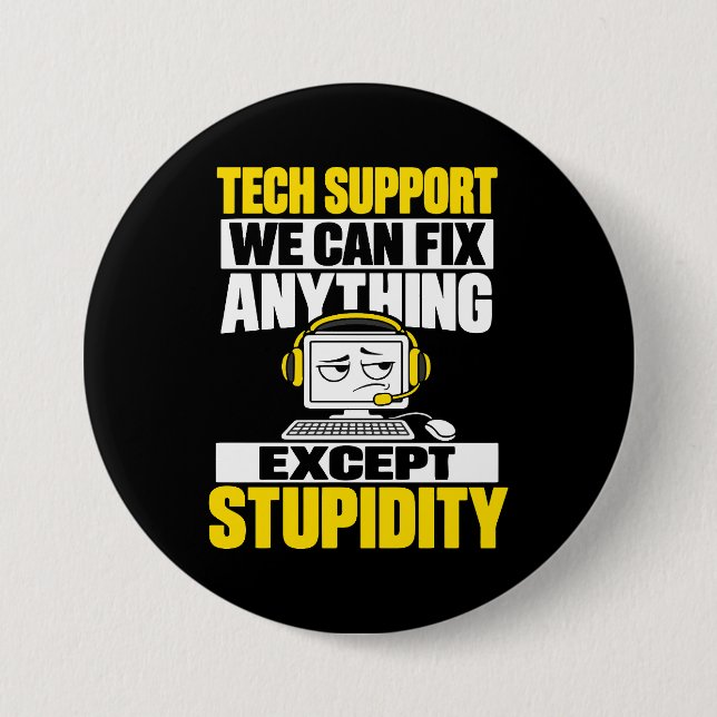 Tech support humour - Can't fix stupidity 7.5 Cm Round Badge (Front)