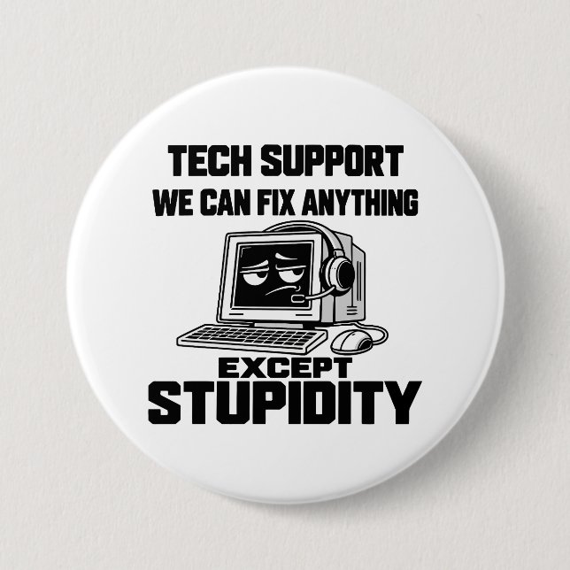 Tech support humour - Can't fix stupidity 7.5 Cm Round Badge (Front)