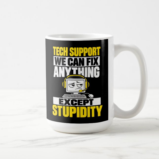 Tech support humour - Can't fix stupidity Coffee Mug (Right)