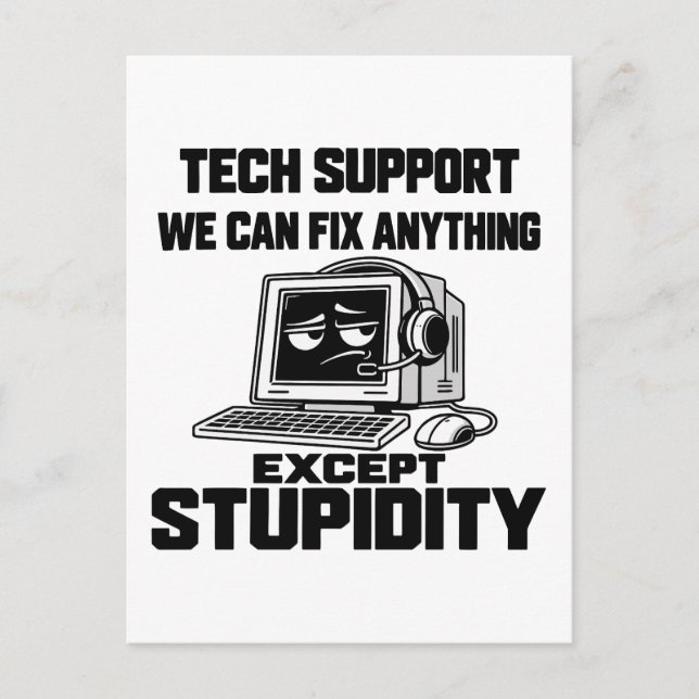 Tech support humour - Can't fix stupidity Postcard (Front)