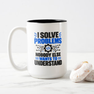 Tech Support Humour I Solve Problems Nobody Unders Two-Tone Coffee Mug