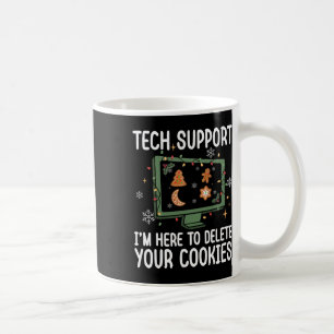 Tech Support I’m Here To Delete Your Cookies Chris Coffee Mug