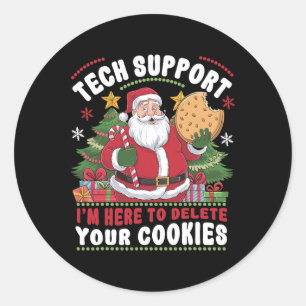 Tech Support I'm Here To Delete Your Cookies Tech Classic Round Sticker