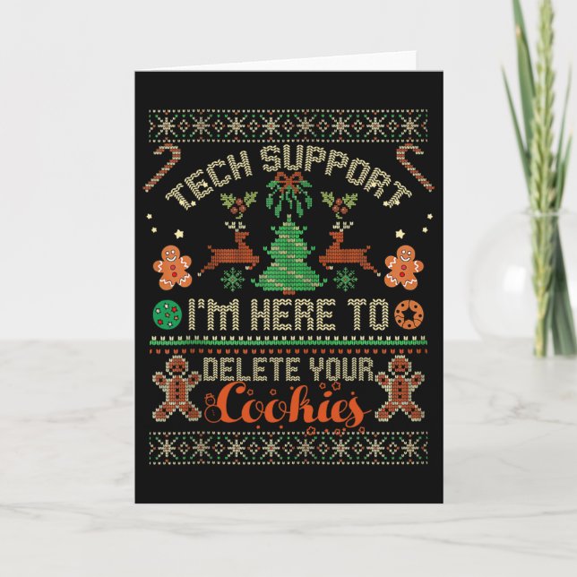 Tech Support I'm Here To Delete Your Cookies Ugly  Card (Front)