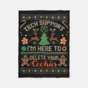 Tech Support I'm Here To Delete Your Cookies Ugly  Fleece Blanket