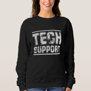 Tech Support Sweatshirt