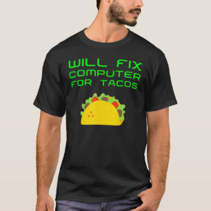 Tech Supporter Will Fix Computer Tacos Laptop Rep T-Shirt