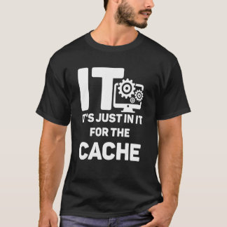 Tech Supports IT Just In It For-The Catch Helpdesk T-Shirt
