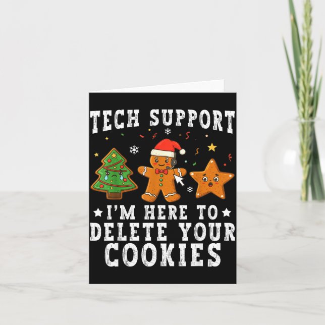 Tech Suprt Christmas I'm Here To Delete Your Cooki Card (Front)