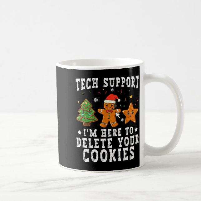 Tech Suprt Christmas I'm Here To Delete Your Cooki Coffee Mug (Right)