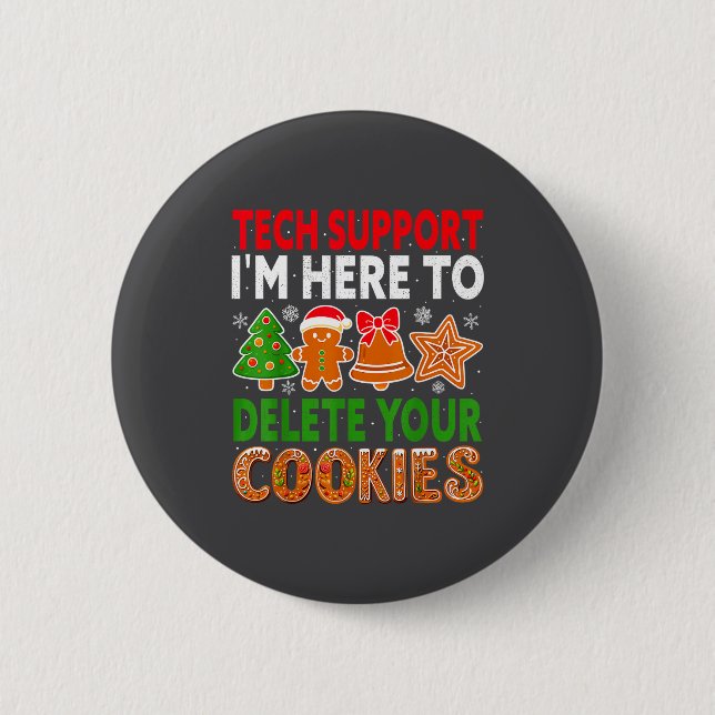 Tech Suprt Here To Delete Cookies Xmas Funny Chris 6 Cm Round Badge (Front)