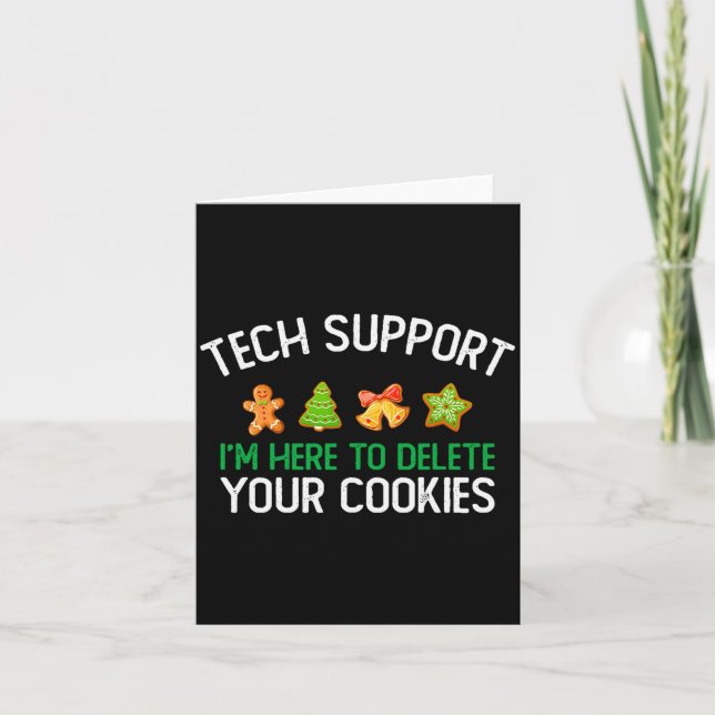 Tech Suprt I'm Here To Delete Your Cookies Christm Card (Front)