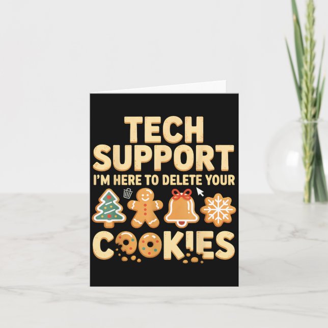 Tech Suprt I'm Here To Delete Your Cookies Christm Card (Front)
