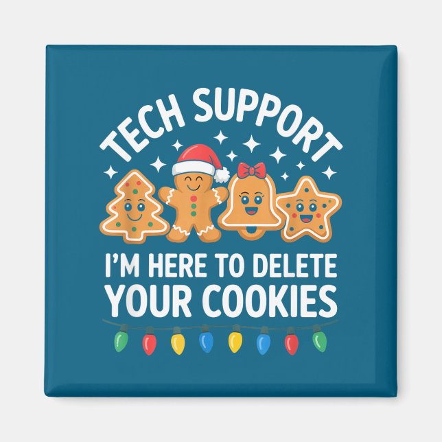 Tech Suprt Im Here To Delete Your Cookies Christma Magnet (Front)