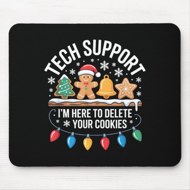 Tech Suprt Im Here To Delete Your Cookies Christma Mouse Pad (Front)