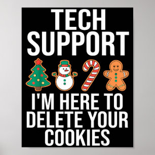 Tech Suprt I'm Here To Delete Your Cookies Funny C Poster
