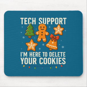 Tech Suprt I'm Here To Delete Your Cookies Funny X Mouse Pad
