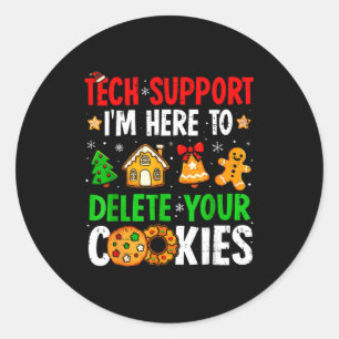 Tech Suprt I'm Here To Delete Your Cookies Gingerb Classic Round Sticker