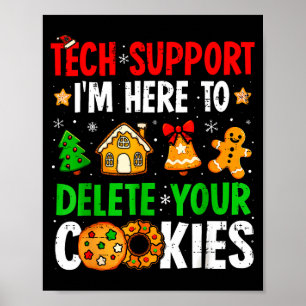 Tech Suprt I'm Here To Delete Your Cookies Gingerb Poster
