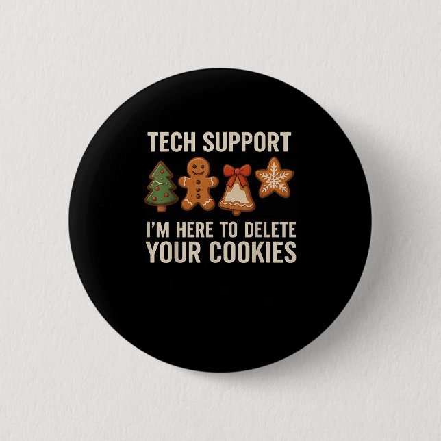 Tech Suprt I'm Here To Delete Your Cookies Men Fun 6 Cm Round Badge (Front)