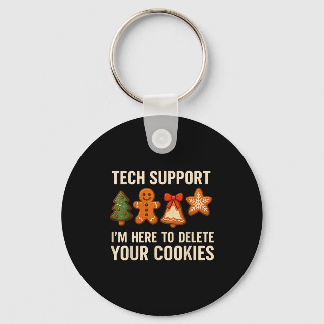 Tech Suprt I'm Here To Delete Your Cookies Men Fun Key Ring (Front)