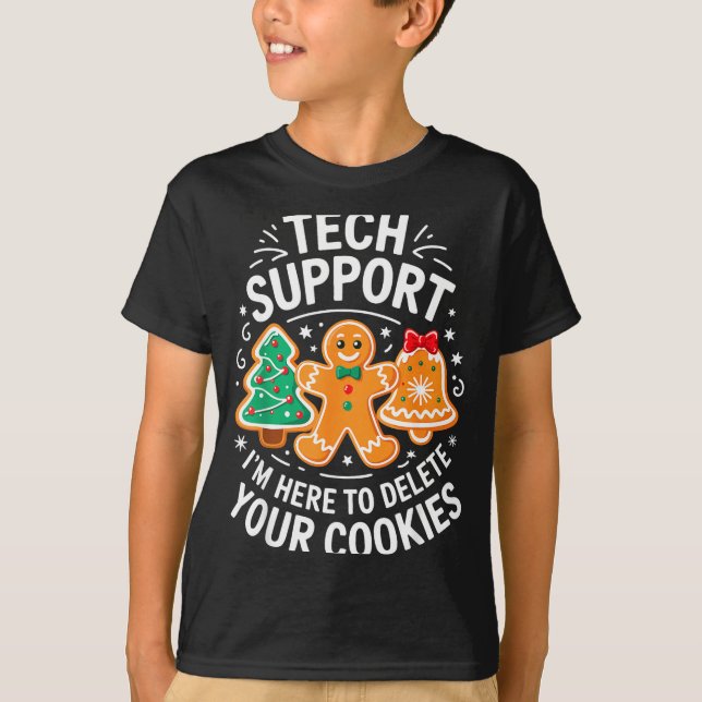 Tech Suprt I'm Here To Delete Your Cookies Shirt C (Front)