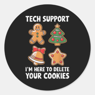 Tech Suprt I'm Here To Delete Your Cookies Shirt C Classic Round Sticker