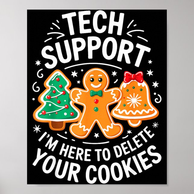 Tech Suprt I'm Here To Delete Your Cookies Shirt C Poster (Front)