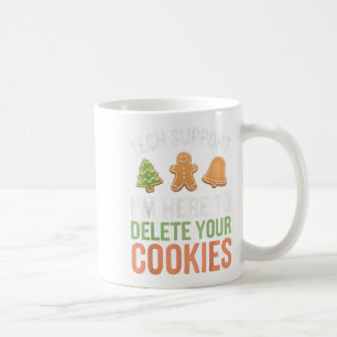 Tech Suprt I'm Here To Delete Your Cookies Xmas Ch Coffee Mug