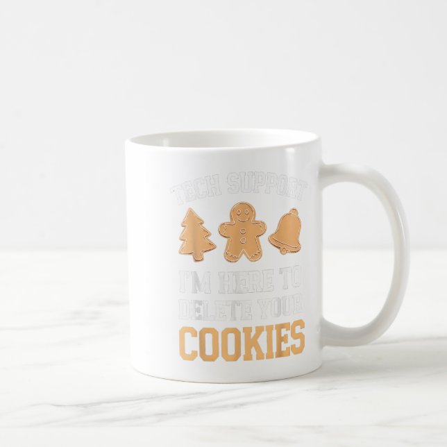 Tech Suprt I'm Here To Delete Your Cookies Xmas Ch Coffee Mug (Right)