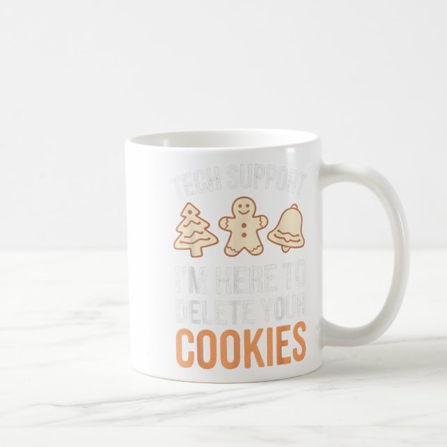 Tech Suprt I'm Here To Delete Your Cookies Xmas Ch Coffee Mug (Right)
