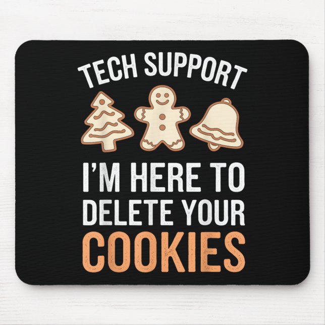 Tech Suprt I'm Here To Delete Your Cookies Xmas Ch Mouse Pad (Front)